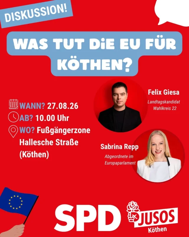Europa vor Ort: Bürgerdialog mit der Europaabgeordneten Sabrina Repp in Köthen

​Köthen – Was leistet die Europäische Union konkret für Köthen und die Region? Dieser Frage widmet sich ein öffentlicher Bürgerdialog mit der Europaabgeordneten Sabrina Repp (MdEP) am Donnerstag, den 27. August 2026. Von 10:00 Uhr bis 12:00 Uhr steht die EU-Politikerin gemeinsam mit dem Köthener SPD-Vorsitzenden und Landtagskandidaten Felix Giesa in der Fußgängerzone Hallesche Straße für Fragen und Gespräche bereit.
​Im Mittelpunkt der Aktion steht der direkte Austausch auf der Straße: Wie kommen EU-Fördermittel in der Region an? Welche Weichen werden in Brüssel und Straßburg für den Alltag vor Ort gestellt? Bürgerinnen und Bürger sind herzlich eingeladen, ihre Anliegen, Fragen und Anregungen ungezwungen einzubringen.
​„Europa ist oft viel näher an unserem Alltag, als es scheint – ob bei Investitionen in die regionale Infrastruktur oder beim Schutz von Arbeitnehmerrechten“, erklärt Felix Giesa. „Wir freuen uns darauf, mit Sabrina Repp eine engagierte Stimme aus dem Europäischen Parlament bei uns in Köthen zu haben und das direkte Gespräch mit den Menschen in der Innenstadt zu suchen.“
​Eine Voranmeldung für den Bürgerdialog in der Fußgängerzone ist nicht erforderlich. Interessierte Passantinnen und Passanten können spontan vorbeikommen und mitdiskutieren.

​Eckdaten der Veranstaltung:

​Was: Bürgerdialog „Was tut die EU für Köthen und die Region?“
​Wann: Donnerstag, 27. August 2026 | 10:00 – 12:00 Uhr
​Wo: Fußgängerzone Hallesche Straße, 06366 Köthen (Anhalt)
​Gäste: Sabrina Repp (MdEP) & Felix Giesa
​Eintritt: Frei / Spontane Teilnahme ohne Anmeldung

​Pressekontakt:
SPD Ortsverein Köthen
Ansprechpartner: Felix Giesa (Vorsitzender)
E-Mail: felix.giesa@spd-koethen.de