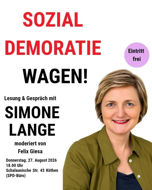 ​„Sozialdemokratie wagen!“ – Buchlesung und politische Diskussion mit Simone Lange in Köthen

​Köthen – Die ehemalige Oberbürgermeisterin von Flensburg und frühere Kandidatin für den SPD-Bundesvorsitz, Simone Lange, kommt am Donnerstag, den 27. August 2026, nach Köthen. Ab 18:00 Uhr liest sie im SPD-Büro (Schalaunische Straße 43) aus ihrem Buch „Sozialdemokratie wagen!
 Neue Politik für Deutschland und die SPD“. Im Anschluss lädt sie gemeinsam mit Landtagskandidat Felix Giesa zur offenen Publikumsdiskussion ein.
​Mit ihrem Buch verbindet Simone Lange persönliche Erfahrungen aus der Kommunalpolitik mit konkreten Überlegungen zur Zukunft der Sozialdemokratie. Der Abend soll Raum für politische Gespräche, unterschiedliche Sichtweisen und einen unkomplizierten Austausch auf Augenhöhe bieten.
​„Politik lebt vom Gespräch. Gerade wenn unterschiedliche Meinungen zusammenkommen, entstehen gute Ideen“, betont Simone Lange. Sie freue sich darauf, mit den Menschen vor Ort über das zu sprechen, was sie bewegt, und gemeinsam über die Zukunft der Region zu diskutieren.
​Simone Lange war von 2017 bis 2023 Oberbürgermeisterin der Stadt Flensburg und trat 2018 bei der Wahl zum SPD-Bundesvorsitz an.

​Eckdaten der Veranstaltung:
​Was: Buchlesung & Diskussion mit Simone Lange und Felix Giesa
​Wann: Donnerstag, 27. August 2026 | 18:00 Uhr
​Wo: SPD-Büro, Schalaunische Straße 43, 06366 Köthen (Anhalt)
​Eintritt: Frei (alle Interessierten sind herzlich eingeladen)
​Pressekontakt:
SPD Ortsverein Köthen
Ansprechpartner: Felix Giesa (Vorsitzender)
E-Mail: felix.giesa@spd-koethen.de